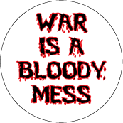 War is a Bloody Mess ANTI-WAR KEY CHAIN