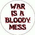 War is a Bloody Mess ANTI-WAR KEY CHAIN