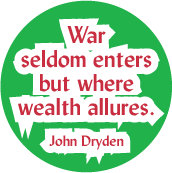 War seldom enters but where wealth allures. John Dryden quote ANTI-WAR KEY CHAIN