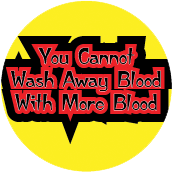 You Cannot Wash Away Blood with More Blood ANTI-WAR KEY CHAIN