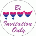 Bi Invitation Only BISEXUAL BUTTON