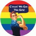 C'mon! We Got This Girls! [Rosie The Riveter] GAY KEY CHAIN