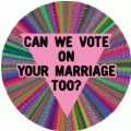 Can We Vote on Your Marriage Too GAY KEY CHAIN