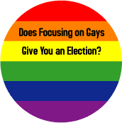 Does Focusing on Gays Give You an Election - FUNNY GAY MAGNET