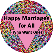 Happy Marriages for All (Who Want One) GAY KEY CHAIN