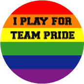 I Play for TEAM PRIDE - GAY PRIDE KEY CHAIN