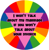 I Won't Talk About My Marriage If You Won't Talk About Your Divorce GAY PRIDE KEY CHAIN