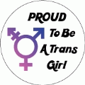 Proud To Be A Trans Girl [Trans Pride Symbol] TRANSGENDER BUTTON