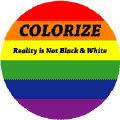 Colorize - Reality is Not Black and White GAY PRIDE KEY CHAIN