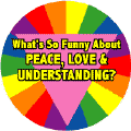 What's So Funny About Peace, Love and Understanding GAY PRIDE KEY CHAIN