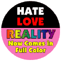 Hate, Love - Reality Now Comes in Full Color GAY PRIDE KEY CHAIN