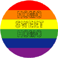 Homo Sweet Homo GAY PRIDE BUTTON