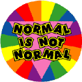 Normal is Not Normal GAY PRIDE BUTTON