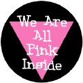 We Are All Pink Inside GAY PRIDE MAGNET