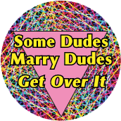 Some Dudes Marry Dudes, Get Over It GAY STICKERS