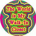 The World is My Walk-In Closet GAY KEY CHAIN