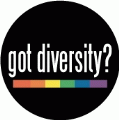 got diversity? [rainbow bar] GAY BUTTON