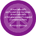 ANTI-WAR QUOTE: A Man Who Kills--PEACE SIGN BUTTON