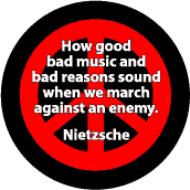 Bad Music Bad Reasons Sound Good When March Against Enemy--ANTI-WAR QUOTE MAGNET