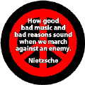 Bad Music Bad Reasons Sound Good When March Against Enemy--ANTI-WAR QUOTE STICKERS