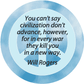 Civilization Advance Every War Kill You in New Way--ANTI-WAR QUOTE MAGNET