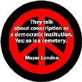 Conscription Democratic Institution So is Cemetery--ANTI-WAR QUOTE BUTTON