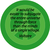 Easier Subjugate Entire Universe Through Force Than Minds of Single Village--ANTI-WAR QUOTE MAGNET