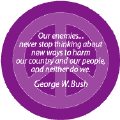 Enemies Never Stop Thinking GEORGE BUSH Quote--FUNNY ANTI-WAR QUOTE STICKERS