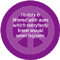 History Littered with Wars Everybody Knew Would Ever Happen--ANTI-WAR QUOTE STICKERS