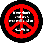 ANTI-WAR QUOTE: If We Don't End War War Will End Us--PEACE SIGN STICKERS