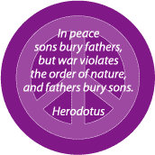 In Peace Sons Bury Fathers In War Fathers Bury Sons--ANTI-WAR QUOTE STICKERS