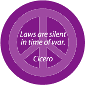 ANTI-WAR QUOTE: Laws Silent in Times of War--PEACE SIGN MAGNET