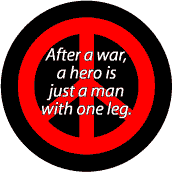 After War Hero Just Man with One Leg--ANTI-WAR QUOTE MAGNET