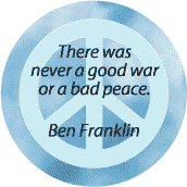 Never Good War Bad Peace--ANTI-WAR QUOTE KEY CHAIN