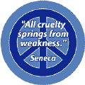 All Cruelty Springs From Weakness--ANTI-WAR QUOTE STICKERS