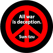 ANTI-WAR QUOTE: All War is Deception--PEACE SIGN BUTTON