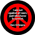 ANTI-WAR QUOTE: Not Against All War Just Current War--PEACE SIGN KEY CHAIN