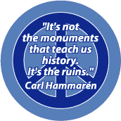 Not Monuments that Teach Us History It's the Ruins--ANTI-WAR QUOTE KEY CHAIN