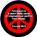 Petroleum More Likely Cause of International Conflict Than Wheat--ANTI-WAR QUOTE BUTTON