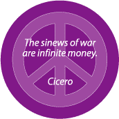 The Sinews of War are Infinite Money--ANTI-WAR QUOTE MAGNET