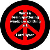 ANTI-WAR QUOTE: War Brain Splattering Windpipe Splitting Art--PEACE SIGN MAGNET