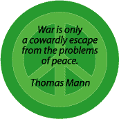 ANTI-WAR QUOTE: War Cowardly Escape--PEACE SIGN MAGNET