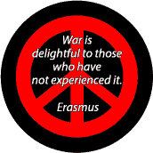 War Delightful to Those Who Have Not Experienced It--ANTI-WAR QUOTE MAGNET