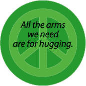 All the Arms We Need Are For Hugging--PEACE QUOTE KEY CHAIN