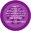 Destroy From Within What Trying to Defend From Without--PEACE QUOTE BUTTON