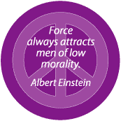 Force Always Attracts Men of Low Morality--PEACE QUOTE POSTER