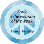 PEACE QUOTE: Force is the Weapon of the Weak--PEACE SIGN KEY CHAIN