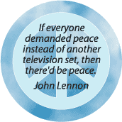 If Everyone Demanded Peace Instead of Another Television Set There'd Be Peace--PEACE QUOTE KEY CHAIN