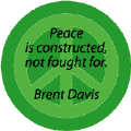 PEACE QUOTE: Peace is Constructed Not Fought For--PEACE SIGN STICKERS