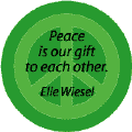 PEACE QUOTE: Peace is Our Gift to Each Other--PEACE SIGN BUTTON